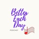 Better Each Day Podcast Radio Show with Bruce Hilliard