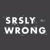 Srsly Wrong - Srsly Wrong
