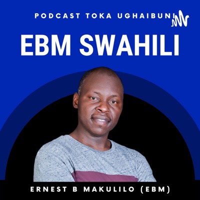 EBM SWAHILI:ERNEST B. MAKULILO