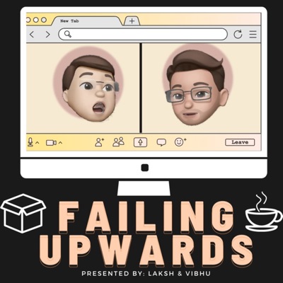 Failing Upwards Podcast:Failing Upwards Podcast