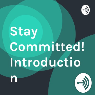 Stay Committed! Introduction