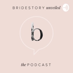 Bridestory Unveiled The Podcast