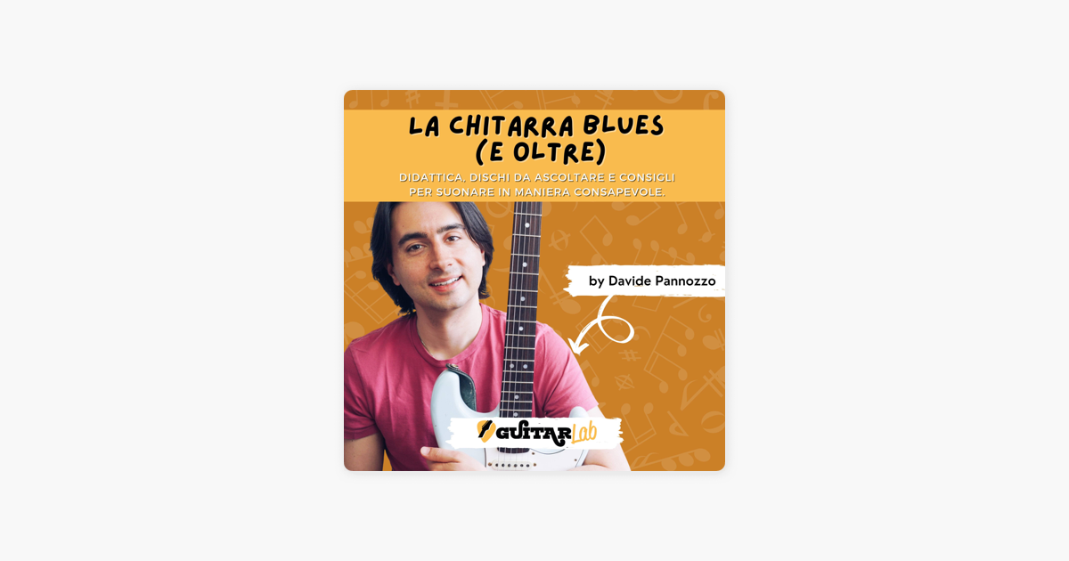 GUITARlab - La Chitarra Blues e oltre on Apple Podcasts