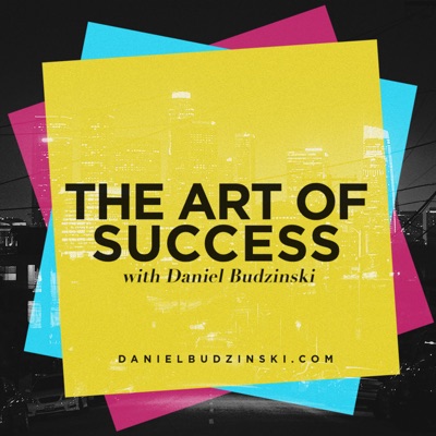 The Art of Success Podcast with Daniel Budzinski