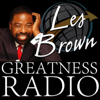 Les Brown Greatness Radio - Les Brown
