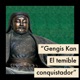 Gengis Kan el temible conquistador