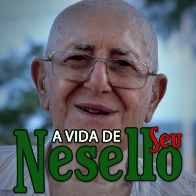 A Vida de Seu Nesello, Por Ele Mesmo