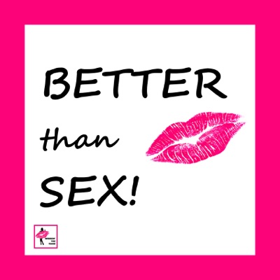 Better than Sex