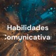 Habilidades Comunicativas 