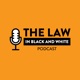 The Law in Black and White