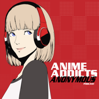 Anime Addicts Anonymous podcast