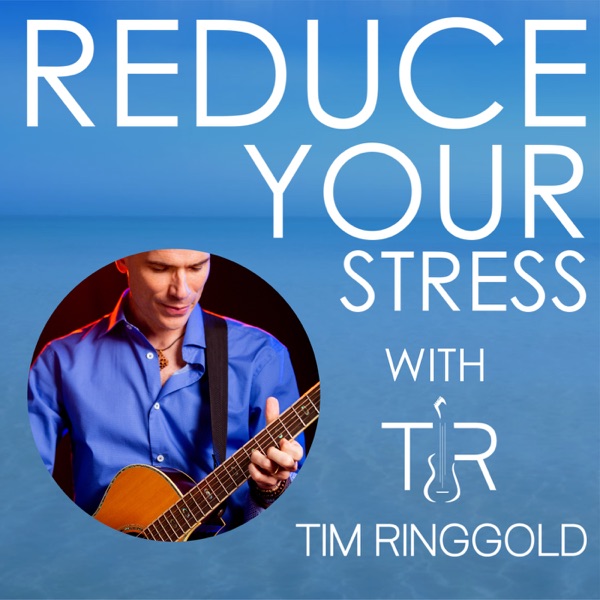 Reduce Your Stress with Tim Ringgold