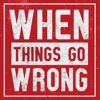 When Things Go Wrong artwork