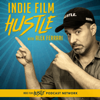 Indie Film Hustle® - A Filmmaking Podcast - Indie Film Hustle