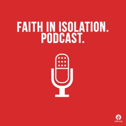 Faith In Isolation