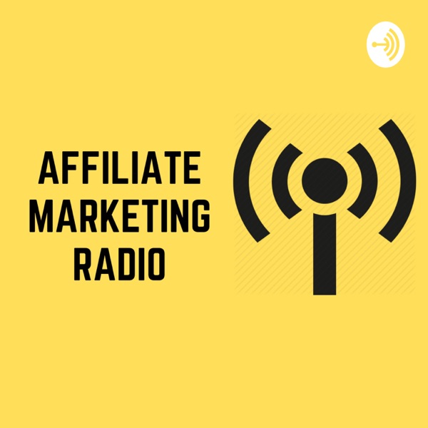 Affiliate Marketing Radio