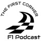 The First Corner Formula 1 Podcast
