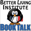 Book Talk Podcast – Better Living Institute - Book Talk Podcast – Better Living Institute