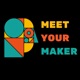 Meet Your Maker