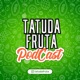 TATUDAFRUTA PODCAST