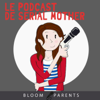 Le Podcast de Serial Mother - Jessica Cymerman / Bloom Parents