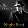 The Great Detectives Present Night Beat (Old Time Radio) - Adam Graham Radio Detective Podcasts