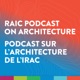 RAIC Podcast on Architecture S01E04