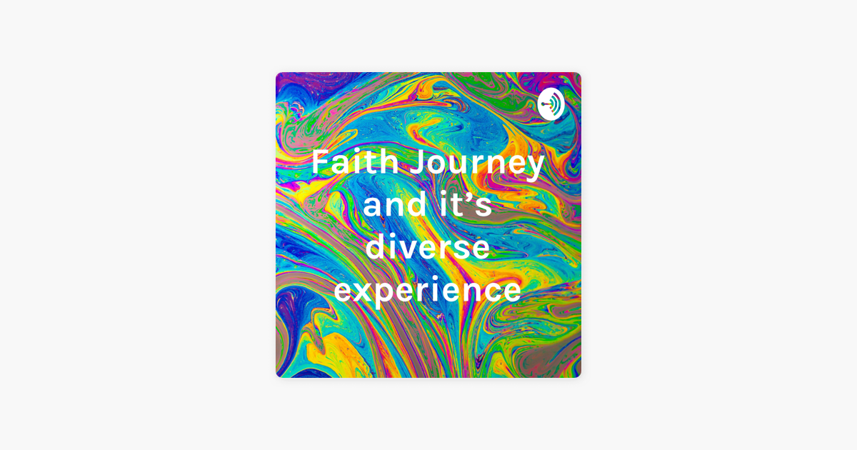 ‎Faith Journey and it's diverse experience on Apple Podcasts