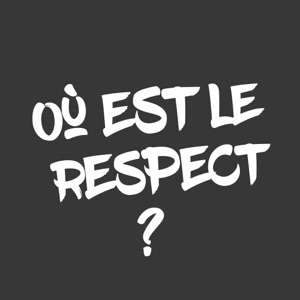 Où est le Respect ?