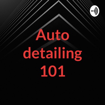 Auto detailing 101