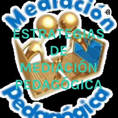 ESTRATEGIAS DE MEDIACIÓN PEDAGÓGICA