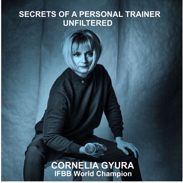 Secrets Of A Personal Trainer: Cornelia Gyura, IFBB World Champion Artwork