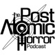 The Post Atomic Horror podcast