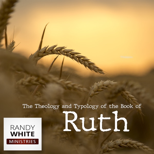 RWM: The Theology and Typology of the Book of Ruth