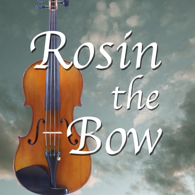 Rosin the Bow with Joe McHugh Rosin the Bow with Joe McHugh