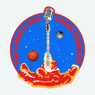 The Launch Pad Space Podcast