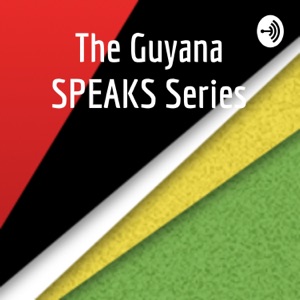 The Guyana SPEAKS Series