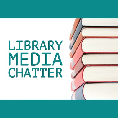 Library Media Chatter