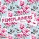 Last Call for The Femsplainers: It's Our Final Episode!