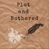 Plot and Bothered - Plot and Bothered