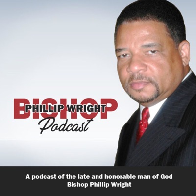 Bishop Phillip Wright Podcast