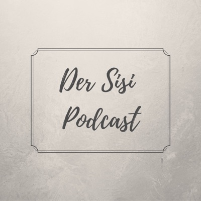 Der Sisi Podcast