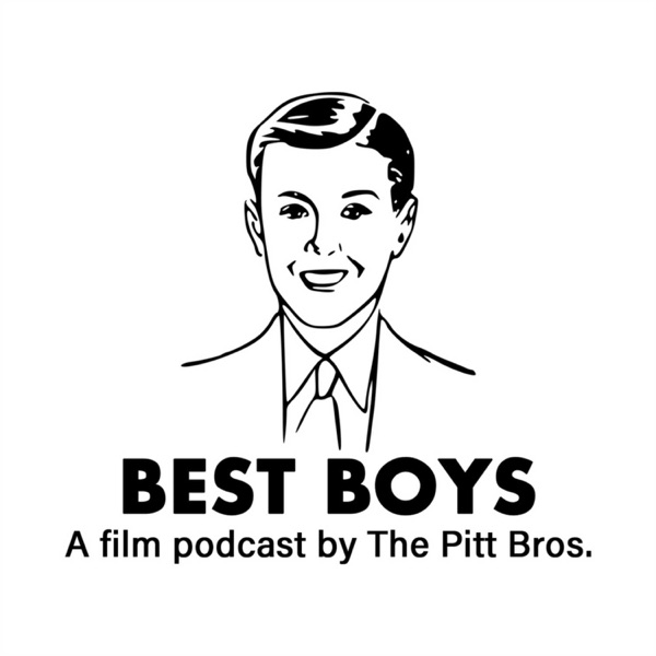 BEST BOYS: A film podcast by The Pitt Bros. Artwork