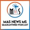 The MAS News MS Quarantined Podcast