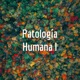 Patología Humana I