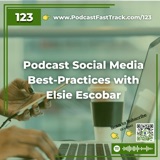 Podcast Social Media Best-Practices with Elsie Escobar