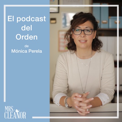 El Podcast del Orden de Mónica Perela