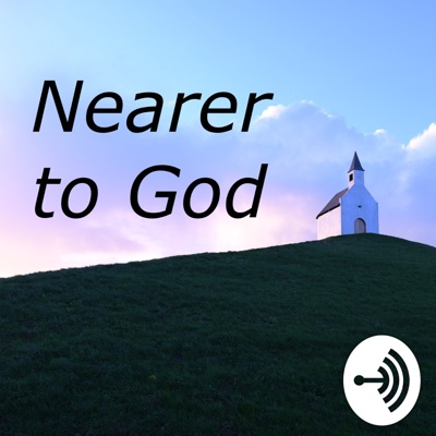Nearer to God