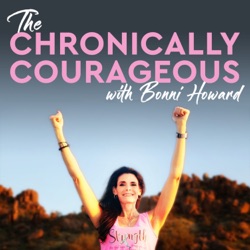 The Chronically Courageous with Bonni Howard
