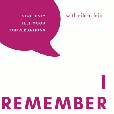 I Remember with Eileen Fein
